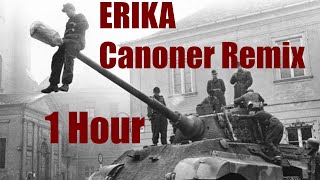 ERIKA  CANONEER Remix 1h [upl. by Enair73]