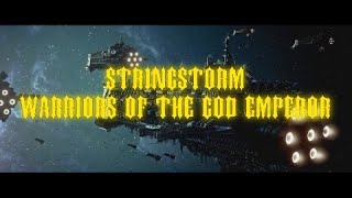 StringStorm  Warriors of the God Emperor Music Video [upl. by Eednas]