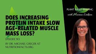 913 Does Increasing Protein Intake Slow AgeRelated Muscle Mass Loss by Dr Michael Greger at [upl. by Barhos]