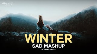 Winter Sad Mashup 2023  AB AMBIENTS Chillout  Year End Sadness Mashup [upl. by Leavelle]