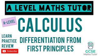 Differentiation from First Principles  Calculus  ALevel Maths Series [upl. by Rhynd]