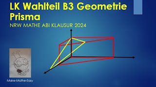 LK Prüfungsteil B3 Mathe Abi NRW 2024 vektorielle Geometrie Prisma [upl. by Elsbeth935]