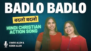 Badlo Badlo  Hindi Christian Action Song  Sunday School Song [upl. by Lanos]