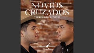 Novios Cruzados feat Ivan Ruiz [upl. by Des]