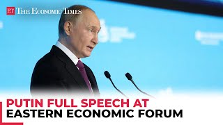 Russian President Vladimir Putins Full Speech at the Eastern Economic Forum in Vladivostok [upl. by Liggett]