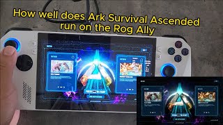 Ark Survival Ascended on the Rog Ally how well does it run [upl. by Saundra385]