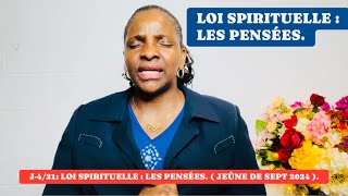 MME SEKA  LOI SPIRITUELLE  LES PENSÉES J421  JEÛNE DE SEPT 2024 [upl. by Floria]