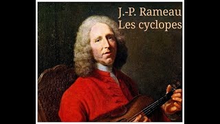 Les cyclopes  JeanPhilippe Rameau [upl. by Gabby995]