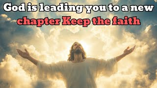 God is leading you to a new chapter Keep the faith [upl. by Idell812]