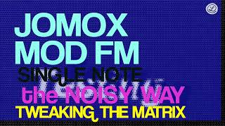 BRANDNEW JOMOX MOD FM  the NOISY WAY  Single Notes  Happy Birthday End  NO TALKING [upl. by Tehr]