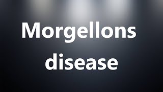 Morgellons disease  Medical Meaning and Pronunciation [upl. by Yeslah484]