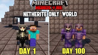 WE SURVIVED 100 DAYS IN NETHERITE ONLY WORLD IN MINECRAFT HARDCORE  LORDN GAMING [upl. by Llebiram241]