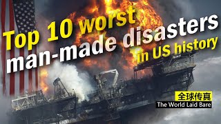 Top 10 worst manmade disasters in US history [upl. by Theurer]