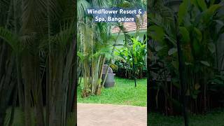 Windflower Resort amp Spa Bangalore  reviewing cottage stay and breakfast options [upl. by Yule]