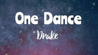 One Dance  Drake Lyrics ftWizkid amp Kyla [upl. by Nwahsd]