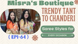 Misras Boutique  Epi64  Trendy Tant to Chanderi Saree Styles for Every Occasion [upl. by Solegnave]