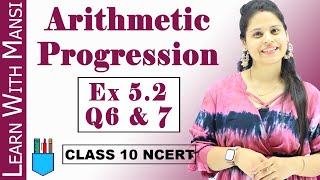 Ex 52 Q6 amp Q7  Arithmetic Progression  Chapter 5  Class 10 Maths  NCERT [upl. by Suirtemed]