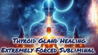 Heal Your THYROID Gland  Forced Subliminal [upl. by Barret]