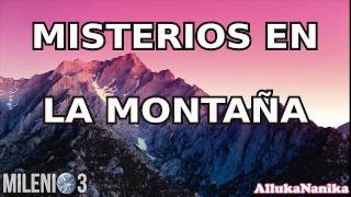 Milenio 3  Misterios en la Montaña  Preguntas de los oyentes [upl. by Rossing387]