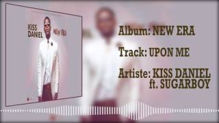 Kizz Daniel  Kiss Daniel  Upon Me Official Audio ft Sugarboy [upl. by Turtle]