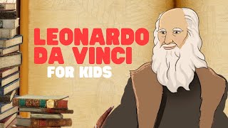 Leonardo da Vinci for Kids  Learn all about one of the most famous artists of all time [upl. by Alard197]