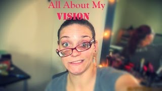 All About My Vision Part 1 [upl. by Seessel]