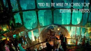 Bioshock Bonus Background  And All the While Im Loving You  Essential Jazz Masters [upl. by Katey738]