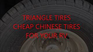 TRIANGLE TIRES CHEAP CHINESE TIRES FOR YOUR RV [upl. by Ainaznat563]