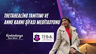 ThetaHealing Tanıtımı ve Anne Karnı Şifası Meditasyonu [upl. by Emory78]