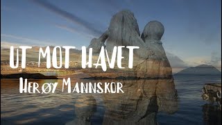 Ut mot havet  Herøy Mannskor [upl. by Perkin40]