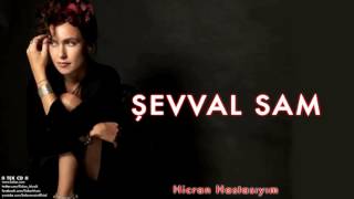 Şevval Sam  Hicran Hastasıyım  II Tek © 2012 Kalan Müzik [upl. by Yrruc]