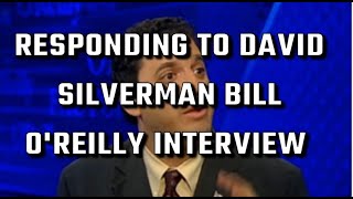 Responding To Atheist David Silvermans Bill Oreilly Interview [upl. by Neirrad]