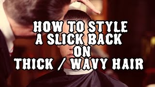 How to style a slick back on Thick  Wavy hair [upl. by Hanford]