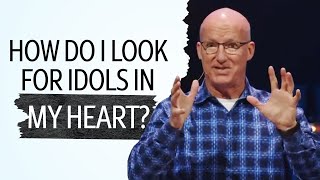 How Do I Look for Idols in My Heart Pastor Brad Bigney [upl. by Dardani127]