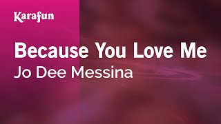 Because You Love Me  Jo Dee Messina  Karaoke Version  KaraFun [upl. by Dumanian]