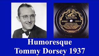 Humoresque  Tommy Dorsey  1937 [upl. by Ynetruoc]