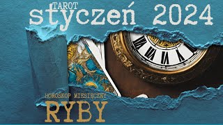 RYBY styczeń 2024 tarot  Horoskop miesieczny [upl. by Suchta]