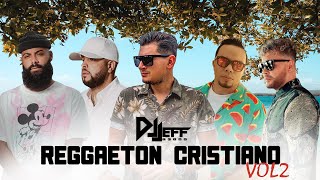 🔥Reggaeton Cristiano🔥Uno de los mejores Mixs VOL2 alexzurdo redimi2 christianponce funky Dj Jeff [upl. by Betsey579]