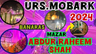 URS MOBARAK 2024❣️ABDUR RAHEEM SHAH BENIYA BAGH VARANASI अब्दुर्रहीम शाह का उर्फ मुबारकdargahsharif [upl. by Tufts]