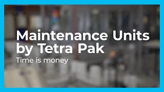 Maintenance Units by Tetra Pak  Time is money [upl. by Naida]