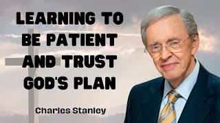 Learning to Be Patient and Trust Gods Plan [upl. by Adar870]