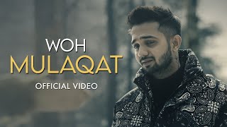 Woh Mulaqat Official Music Video  Madhur Sharma [upl. by Nylarahs49]