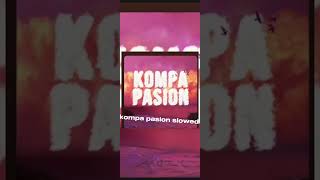 kompa pasion slowed [upl. by Harlan]