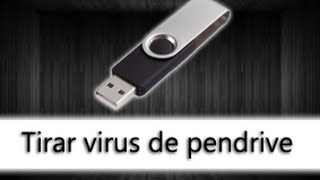 Como tirar virus de pendrive [upl. by Gnauq]