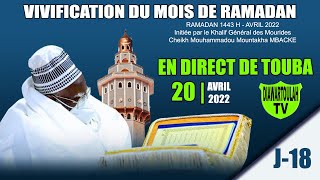 🔴VIVIFICATION DU MOIS DE RAMADAN 2022 JOUR 18  EN DIRECT DE LA RESIDENCE CHEIKHOUL KHADIM DE TOUBA [upl. by Bilat]