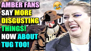 Amber Heard fans say more DISGUSTING things About TUG now too [upl. by Haras]