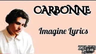 Carbonne  Imagine  Paroles [upl. by Gyatt]