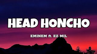 Head Honcho  Eminem ft Ez Mil Lyrics [upl. by Narine]