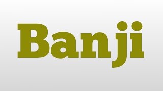 Banji meaning and pronunciation [upl. by Amles923]