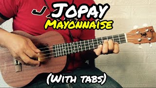 Jopay  Mayonnaise  Ukulele Tutorial With Tabs Lyrics and Chords [upl. by Agbogla]